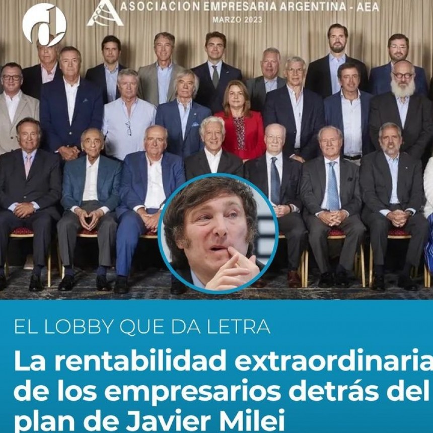 La  Asociación Empresaria Argentina, el lobby que da letra a Milei