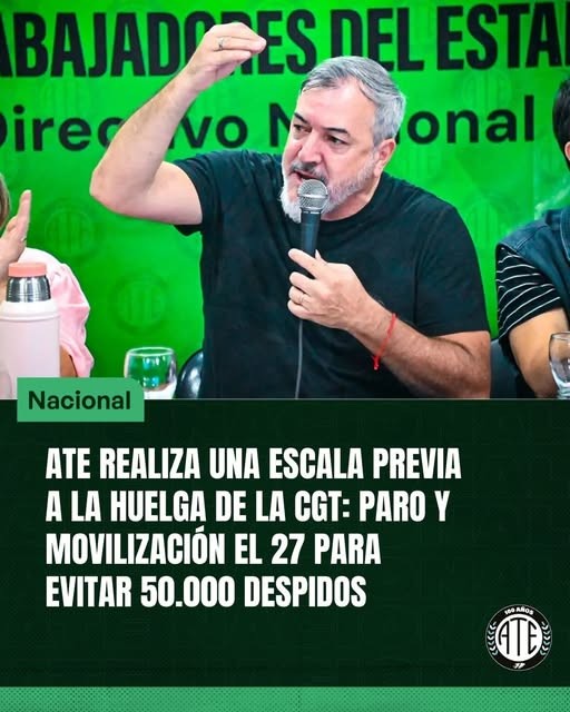 ATE realiza una escala previa a la huelga de la CGT: Paro y movilización el 27 para evitar 50.000 despidos