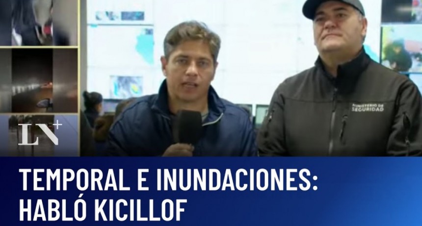  Tormenta: Kicillof recorrió zonas afectadas por el temporal