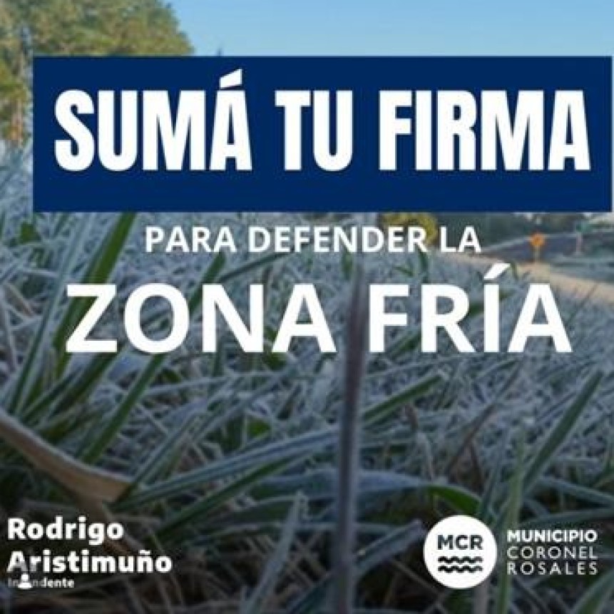 Juntamos firmas para sostener el beneficio de Zona Fr&iacute;a en Coronel Rosales