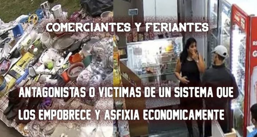 Comerciantes y feriantes: ¿antagonistas o víctimas de un sistema que los empobrece?