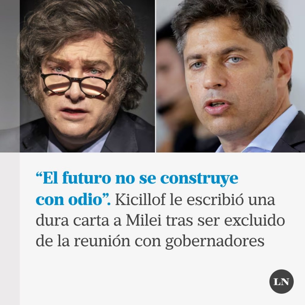 Carta al Presidente Javier Milei   Por Axel Kicillof, Gobernador de la Provincia de Buenos Aires 